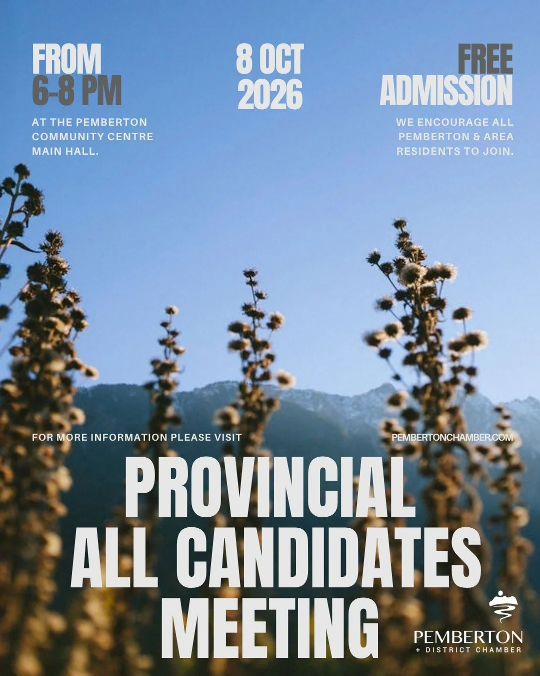 The Pemberton &amp; District Chamber of Commerce will be hosting a Provinical All Candidates Meeting on October 8th at the Pemberton Community Centre in the main hall.

This is a great opportunity to learn more about where your candidates stand and g
