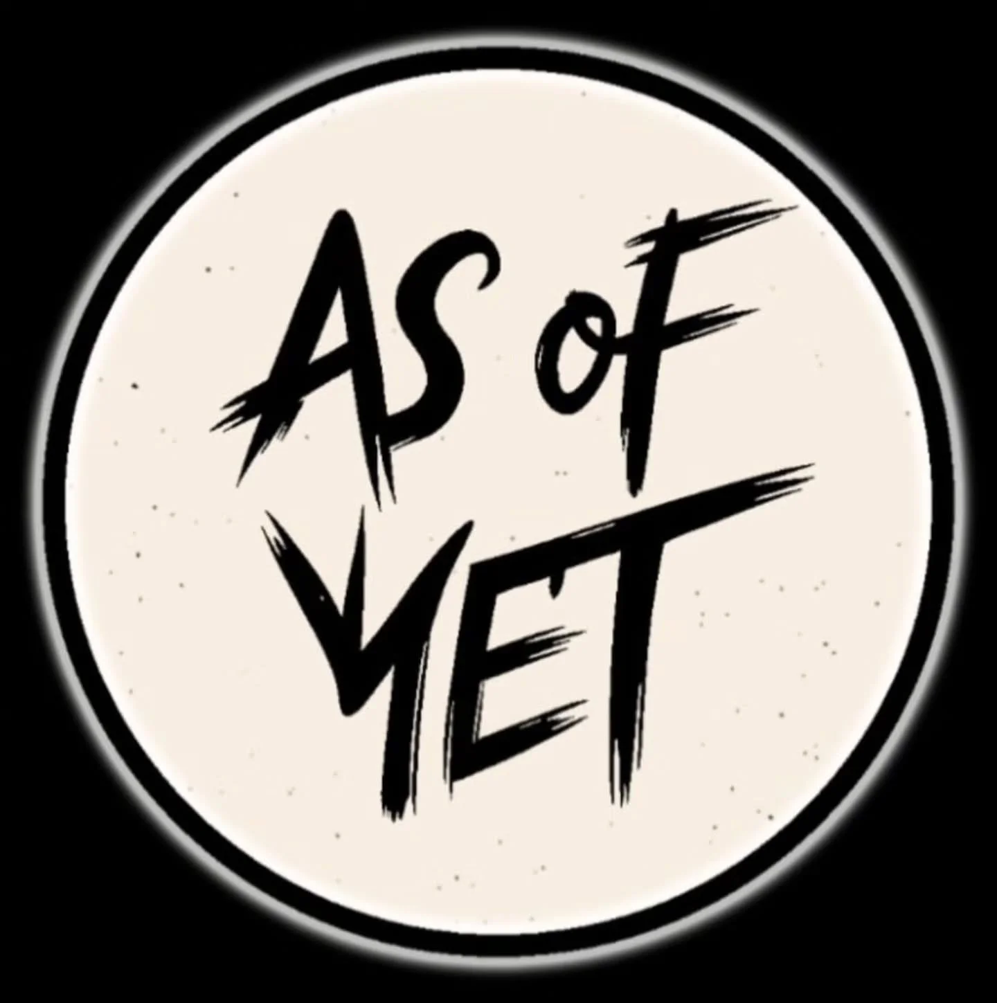 This is our passion, our music... As Of Yet!