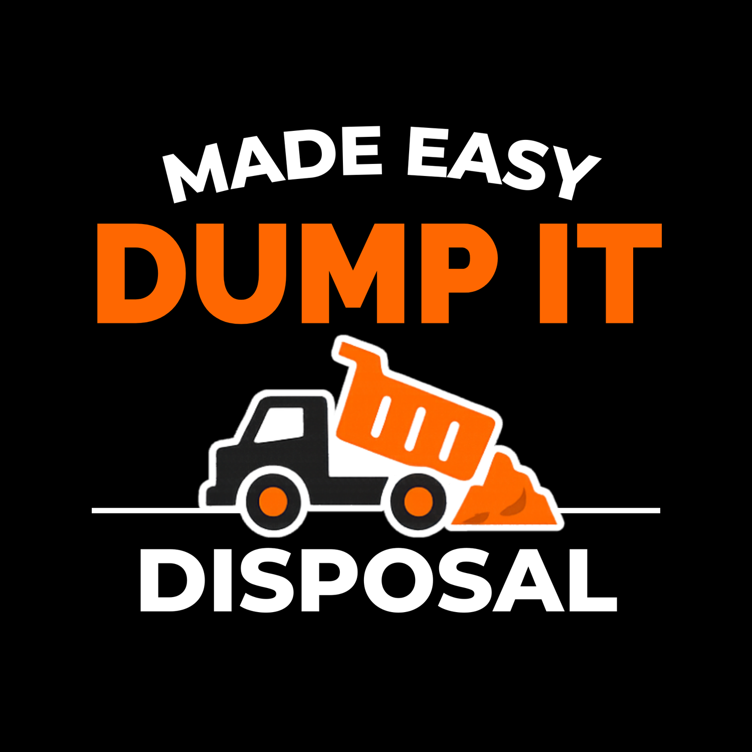 Made Easy Dump It Disposal