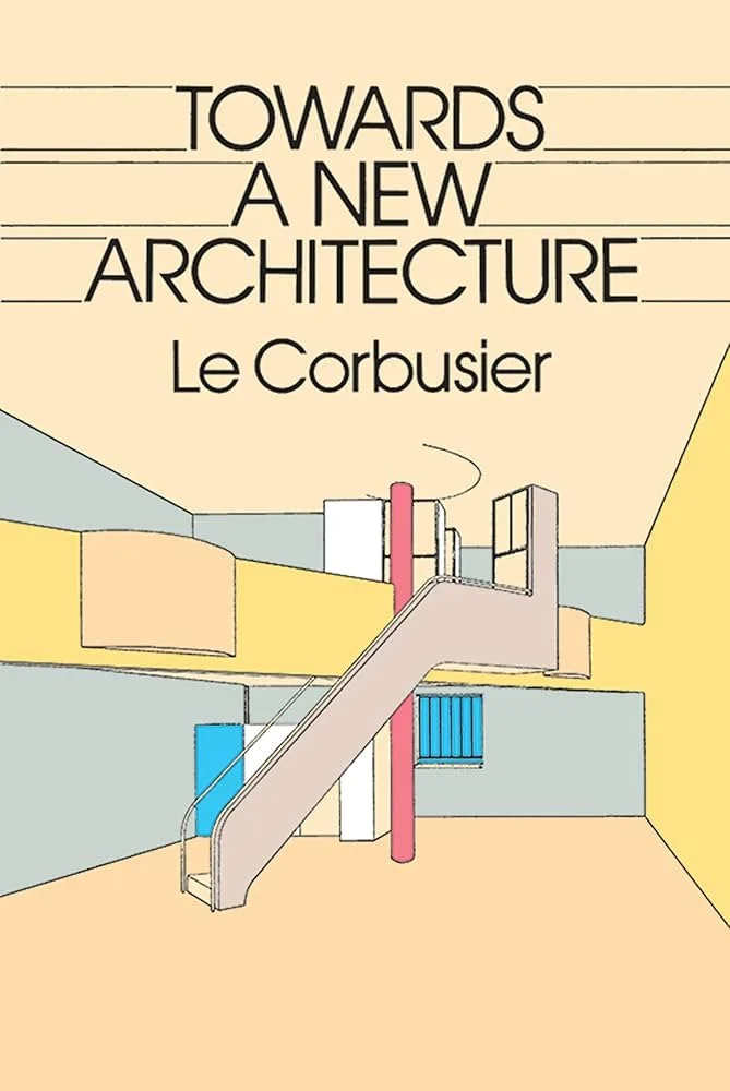 Towards a New Architecture, Le Corbusier