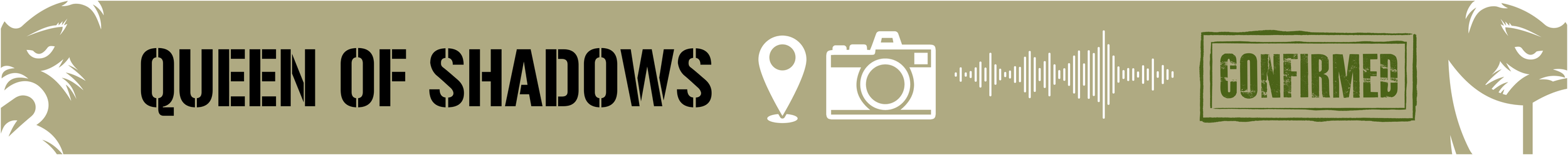 Banner with text "Queen of Shadows" and confirmation stamp, icons of a location pin, camera, sound wave, and a lion's face.