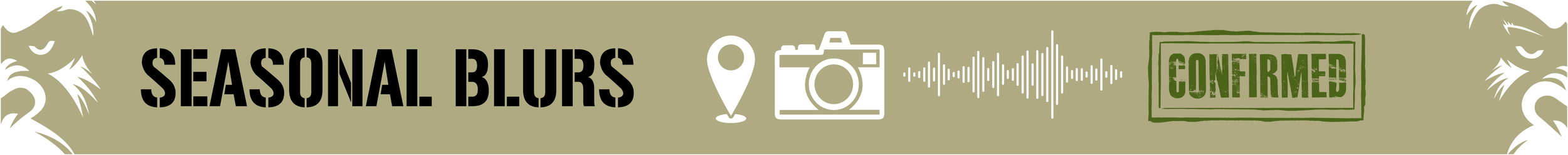 A digital banner with a beige background, featuring black text that reads 'SEASONAL BLURS', icons of a location pin, a camera, and a sound wave, and a green stamp with the word 'CONFIRMED' inside it. Decorative lion illustrations are on each side.