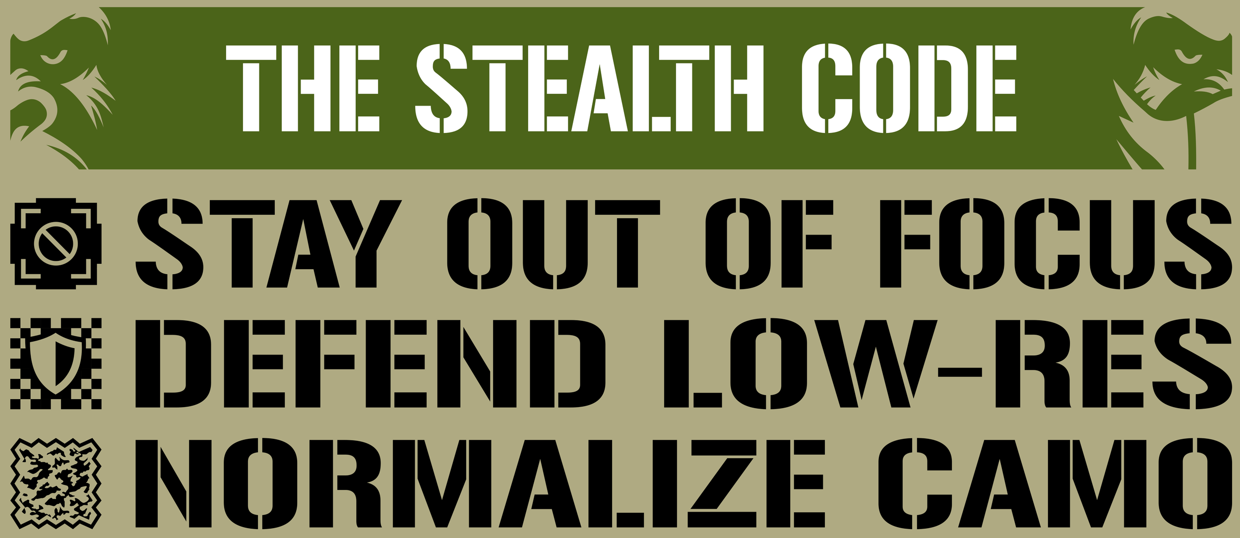 The Stealth Code, stay out of focus, defend low-res, and normalize camo