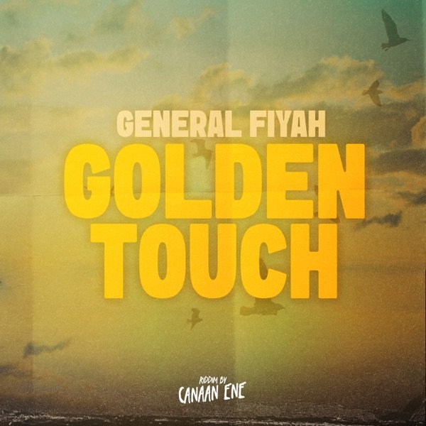 General FIyah - Golden Touch