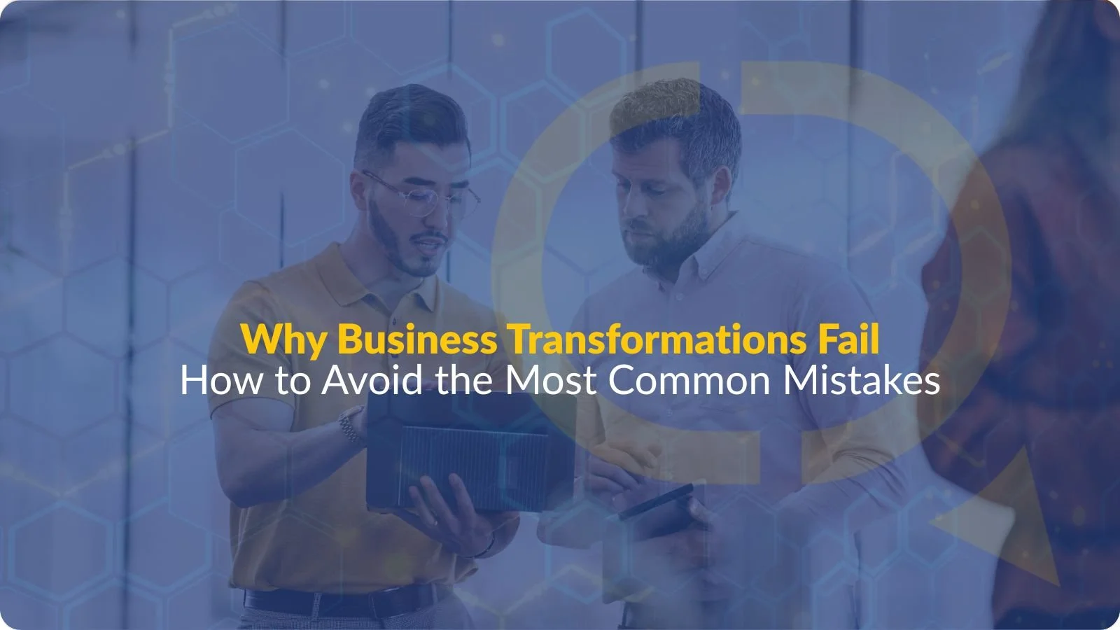 Why Business Transformations Fail - How to Avoid the Most Common Mistakes