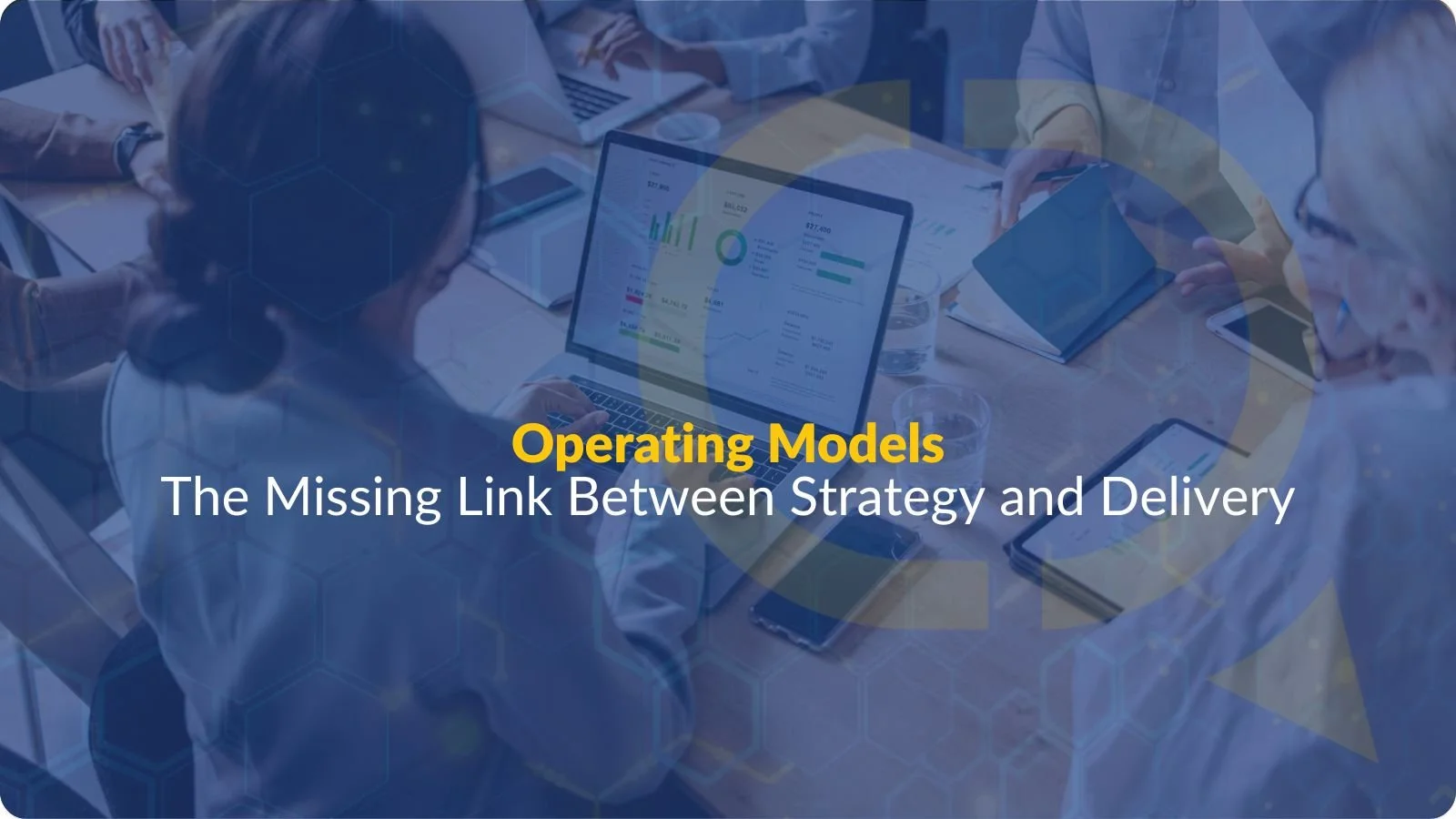 Operating Models: The Missing Link Between Strategy and Delivery