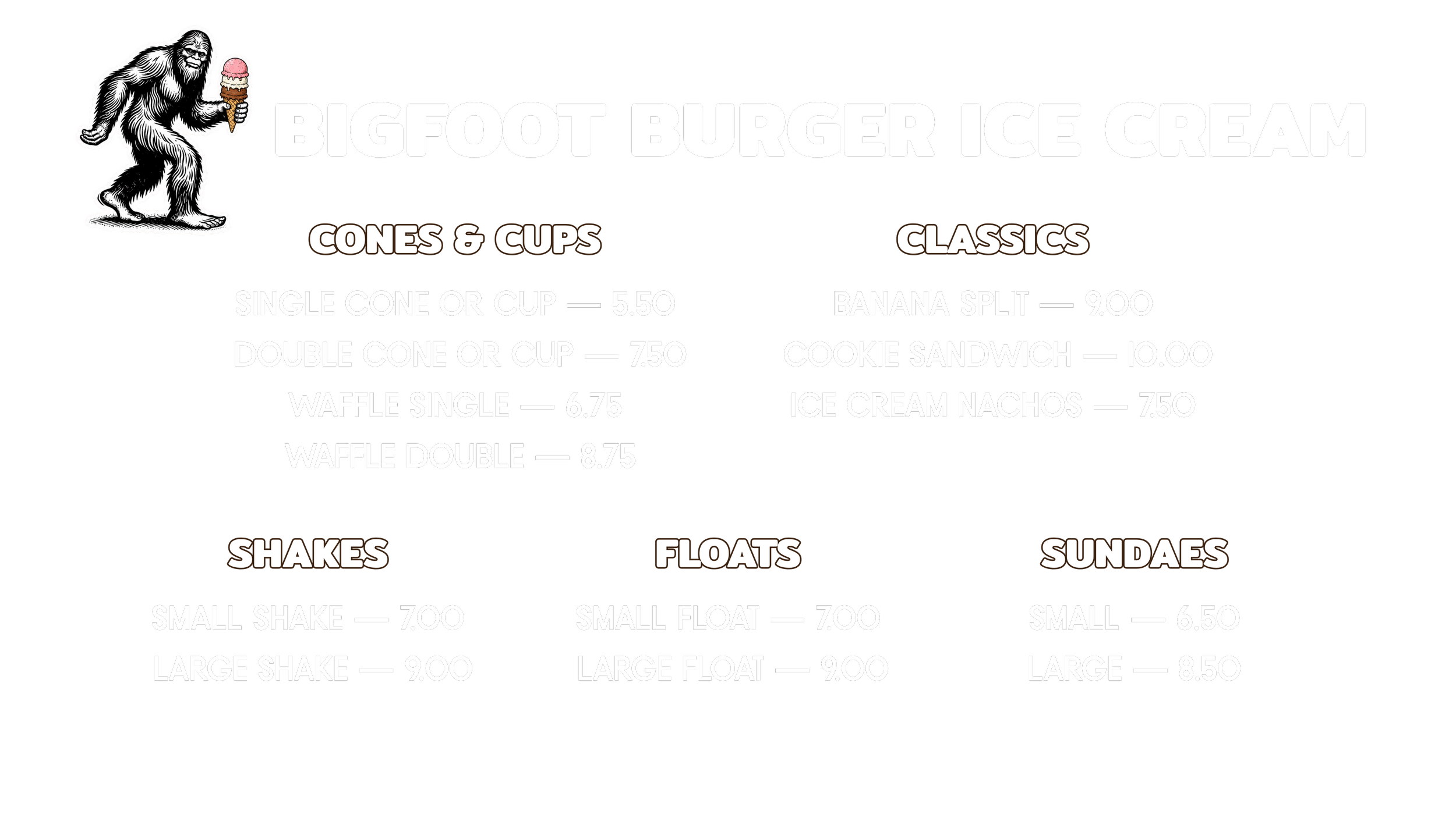 Menu for Bigfoot Burger Ice Cream with sections for Cones & Cups, Classics, Shakes, Floats, Sundaes, and an image of Bigfoot holding an ice cream cone.