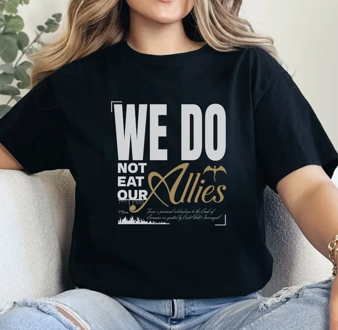 We Do Not Eat Our Allies | Fourth Wing T-Shirt