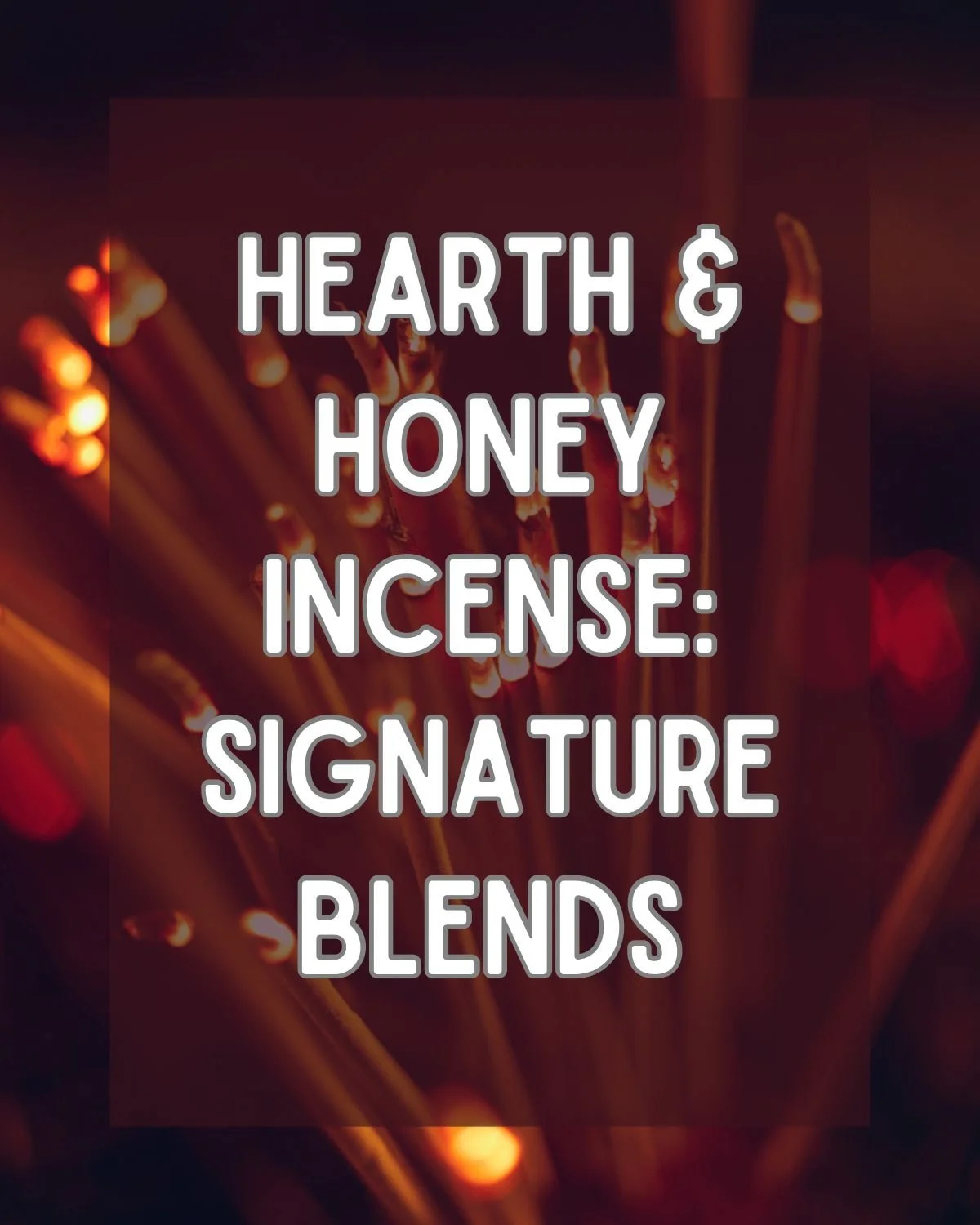Hearth & Honey Incense: Signature Blends