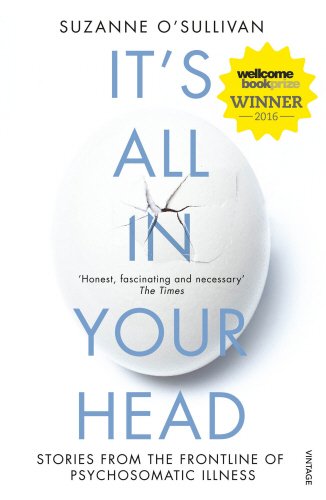 Paperback book cover for Wellcome Book prize winning  'It's All in Your Head' by author Suzanne O'Sullivan with a cracked eggshell and a small crack revealing the title