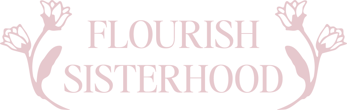 A logo with the words 'FLOURISH SISTERHOOD' in pink, surrounded by pink floral illustrations on a black background.