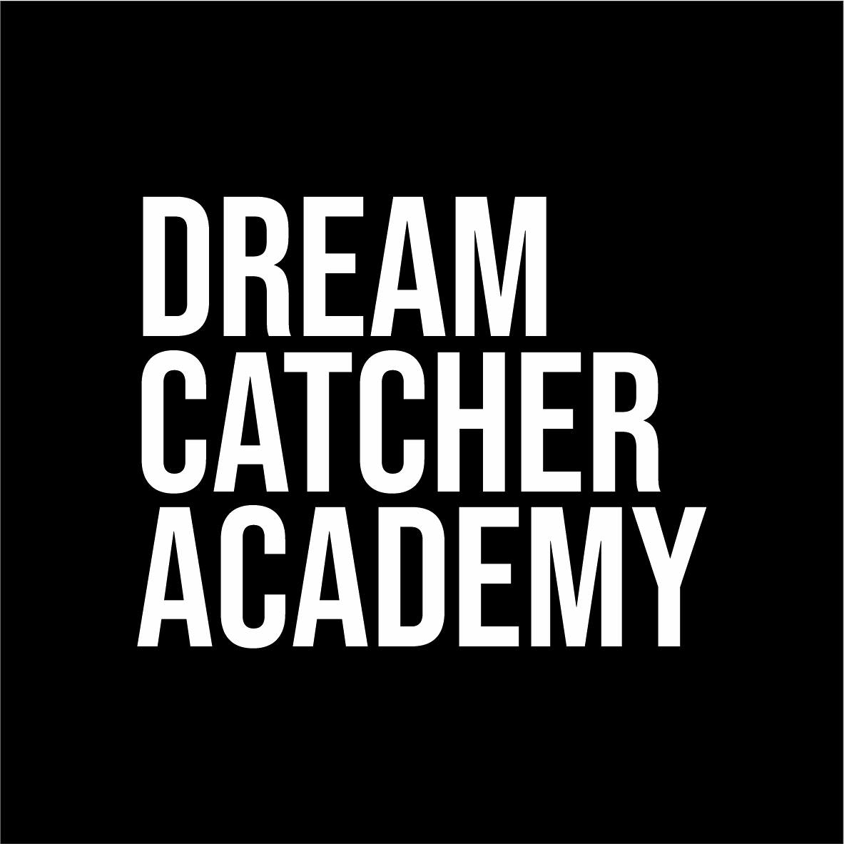 Black background with white text that reads "DREAM CATCHER ACADEMY."
