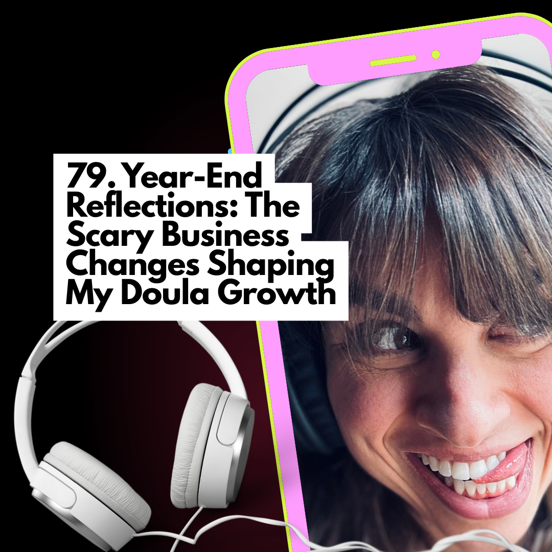 Year-End Reflections: The Scary Business Changes Shaping My Doula Growth
