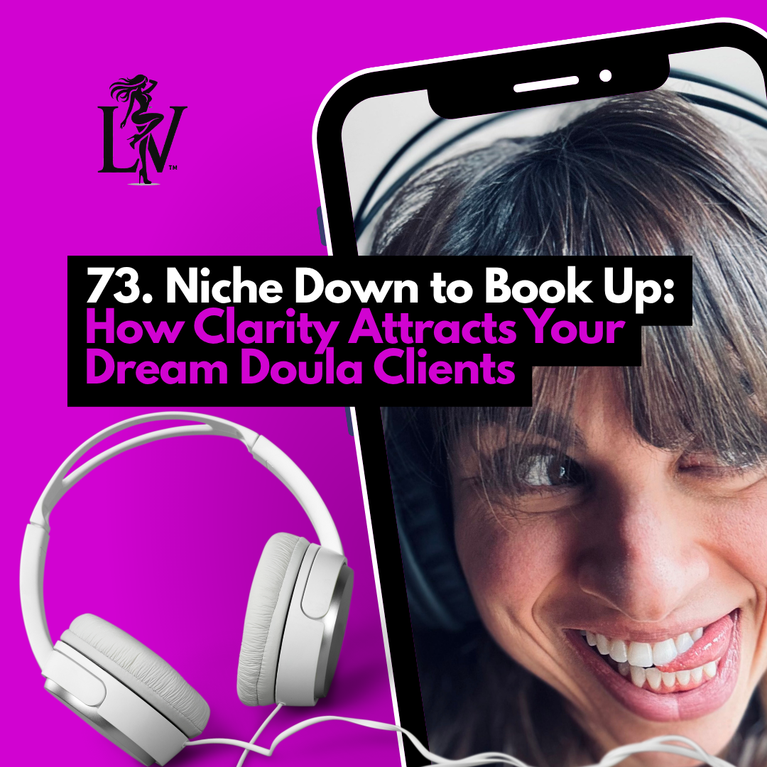 Niche Down to Book Up: How Clarity Attracts Your Dream Doula Clients