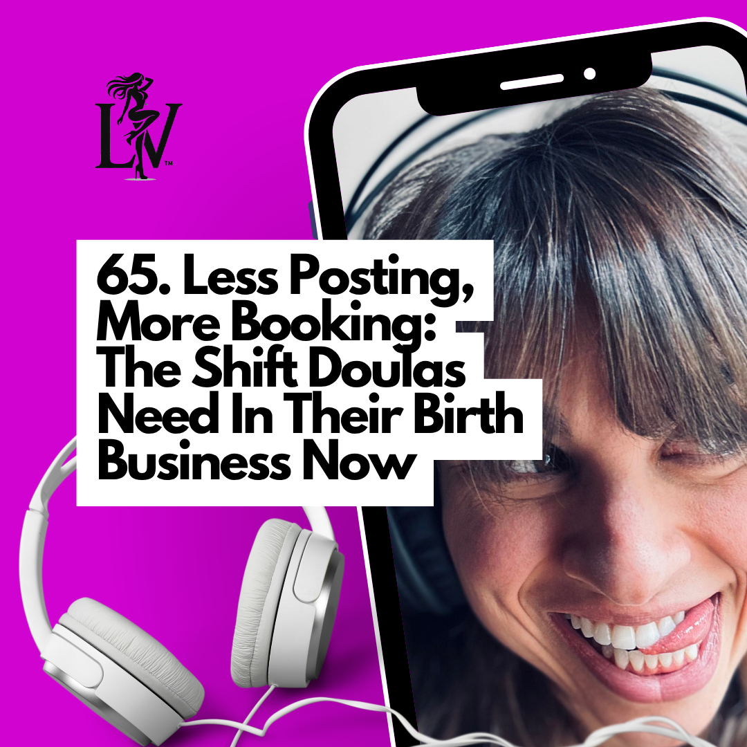 Less Posting, More Booking: The Shift Doulas Need In Their Birth Business Now