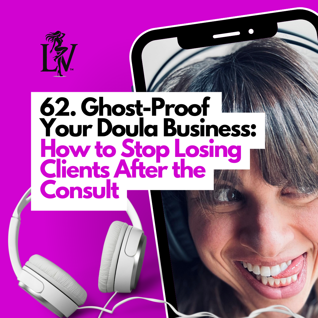 Ghost-Proof Your Doula Business: How to Stop Losing Clients After the Consult
