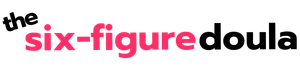 Six Figure Doula