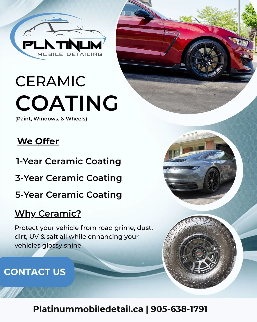 Ceramic Coating Now Available!

Platinum Mobile Detailing offers a wide range of ceramic coatings with protection for 1, 3 &amp; 5 years

Ceramic coating protects your vehicle against the harsh road conditions such as 

✔️Salt
✔️Dirt
✔️UV Rays
✔️Road