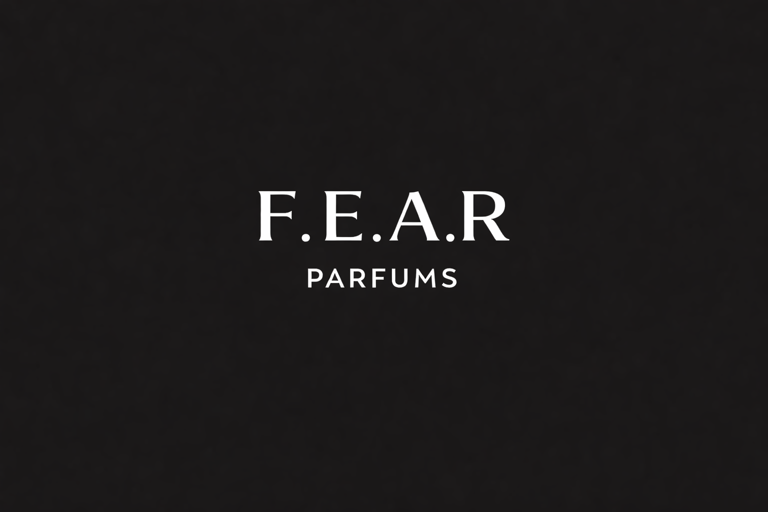 Black background with white text displaying 'F.E.A.R PARFUMS' in the center.