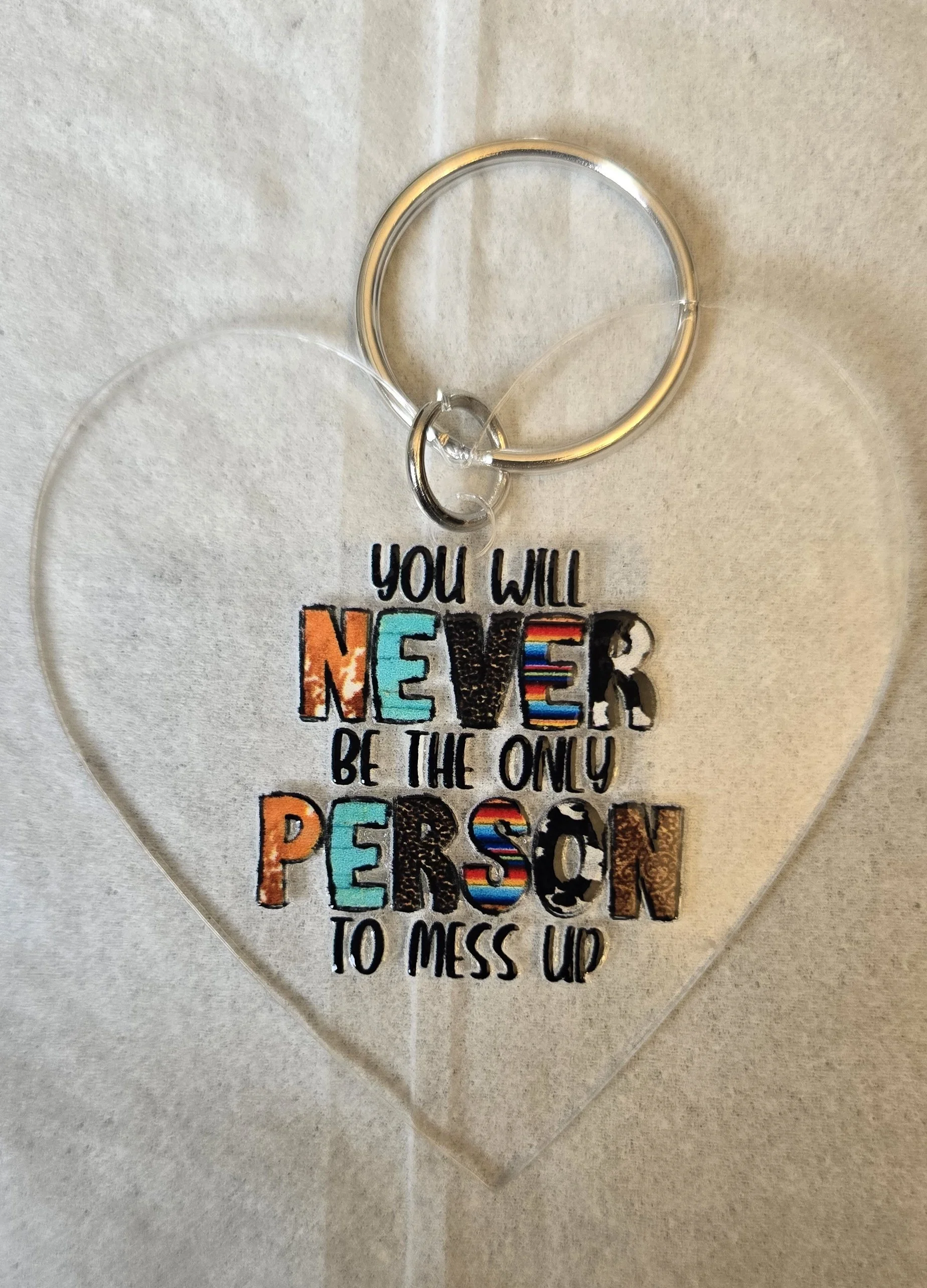 Inspirational Acrylic Heart Keychain- Not the only person to mess up.