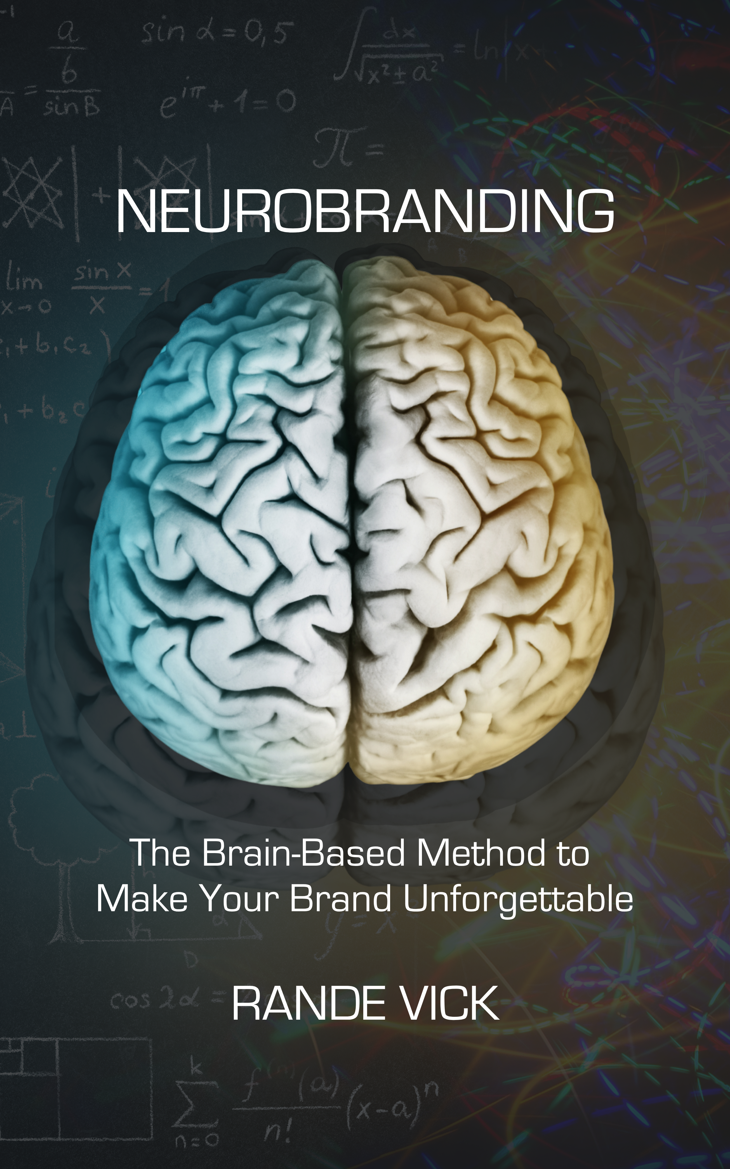 'Neurobranding: The Brain-Based Method to Make Your Brand Unforgettable' by Rande Vick. This book teaches you how to make your brand stand out and sink in.