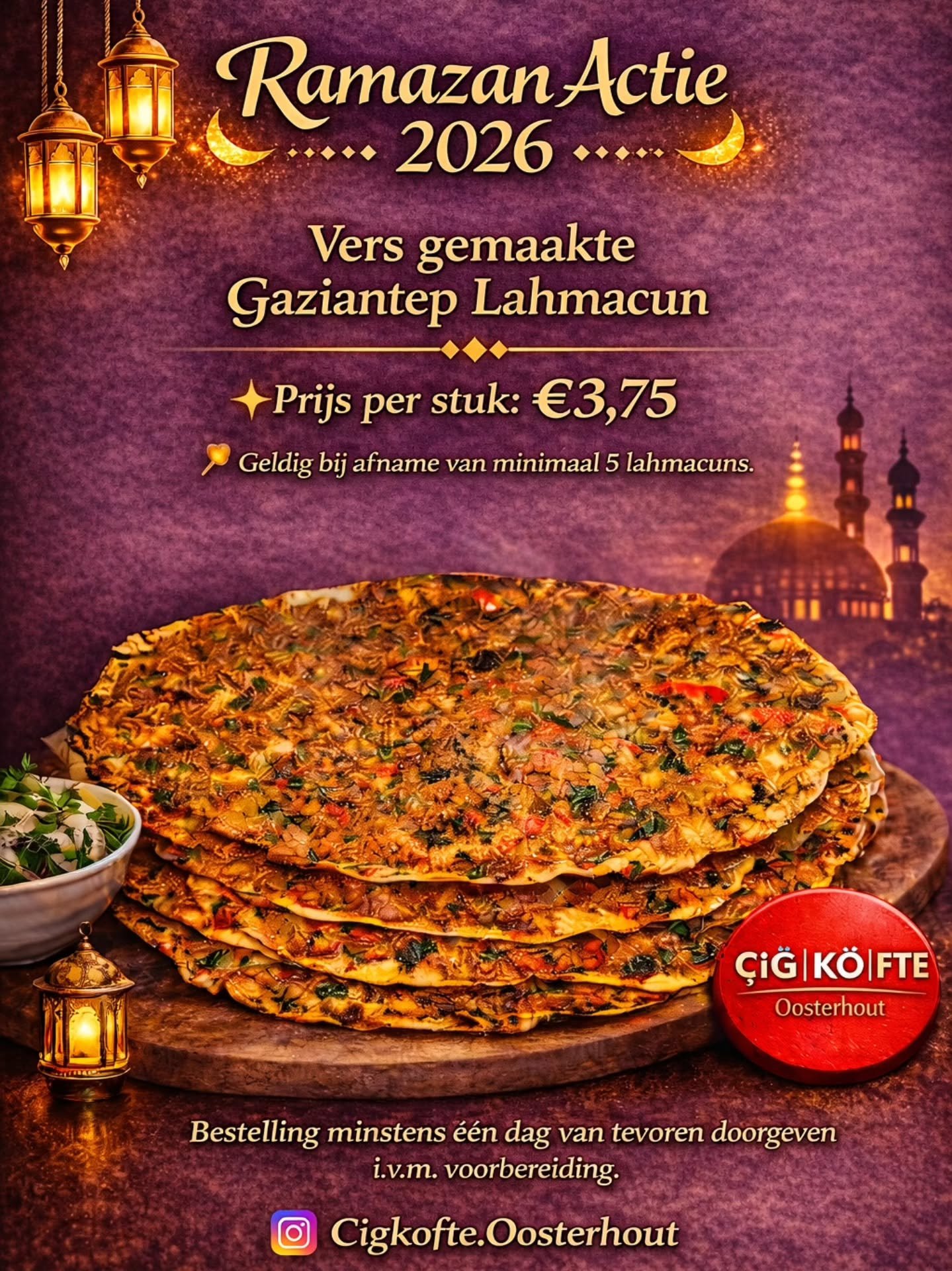 Het is weer bijna zover! 
Ramadan 2026 🕋
En daarom komen wij weer met verse lahmacun!

Bestel ruim van te voren en haal je bestelling op op de gewenste dag.

Iedereen alvast een gezellige Ramadan gewenst ❤️