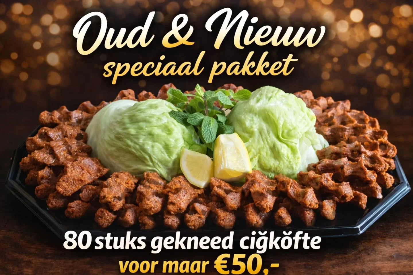 🎆 Oud &amp; Nieuw Speciaal Pakket 🎆
Voor maar 50 euro kan je 2026 met smaak beginnen‼️
&bull; 80 stuks gekneed
&bull; 2 stuks halve sla
&bull; 1 bos verse munt
&bull; 1 heel citroen
&bull; Zonder lavaş