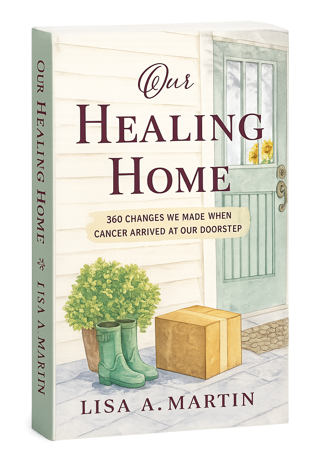 Our Healing Home book cover by Lisa A. Martin featuring a front porch, green boots, a potted plant, and a box by the door.