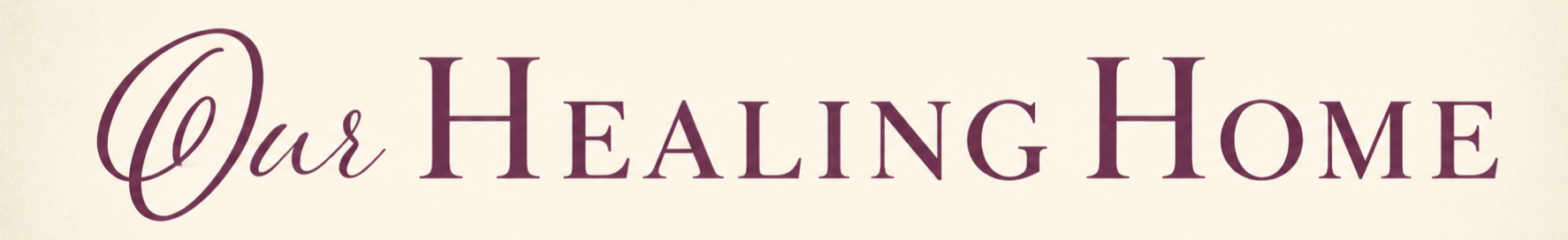 Our Healing Home title graphic used as a visual brand element for the book.