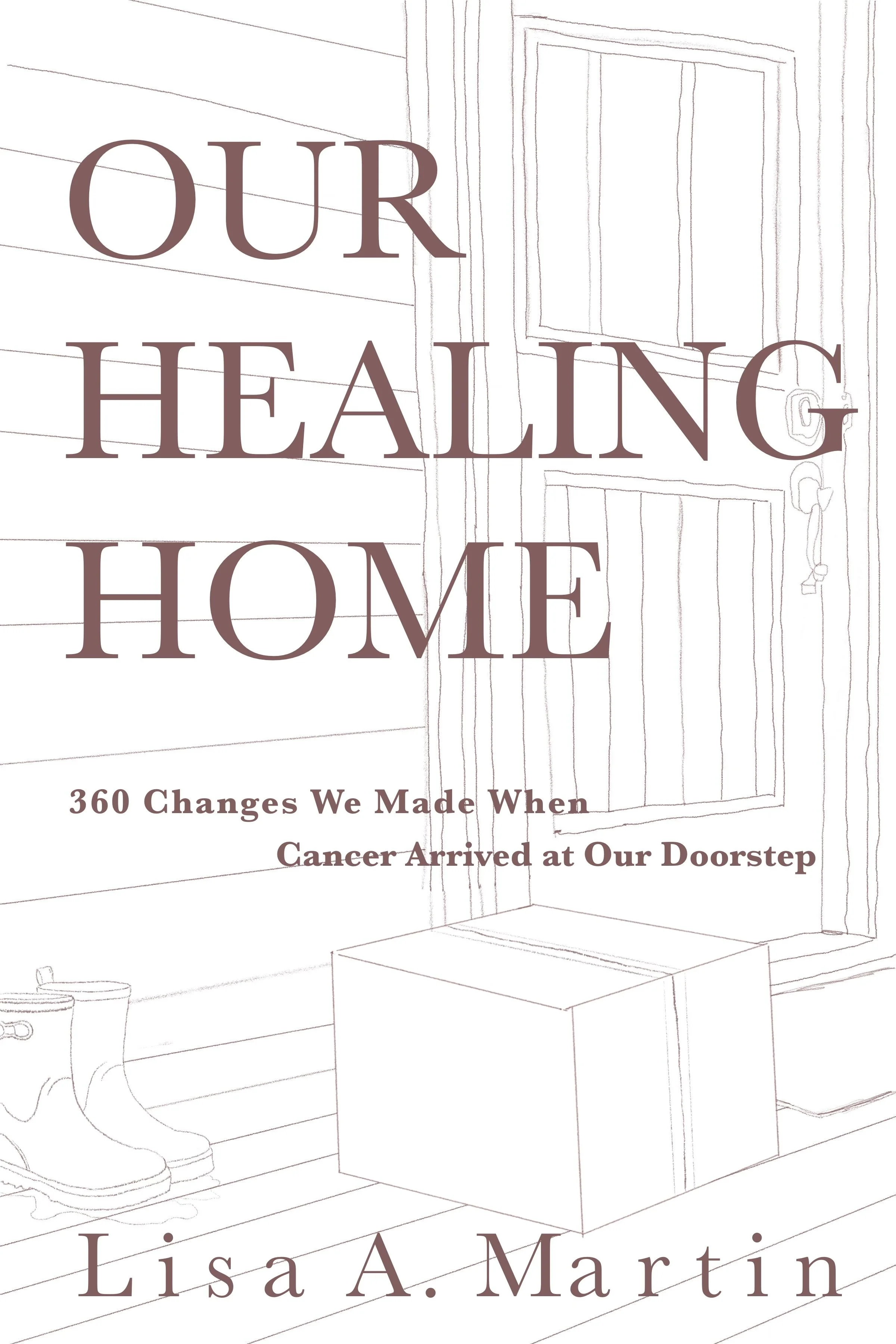 Early cover concept for Our Healing Home by Lisa A. Martin featuring a home interior sketch.