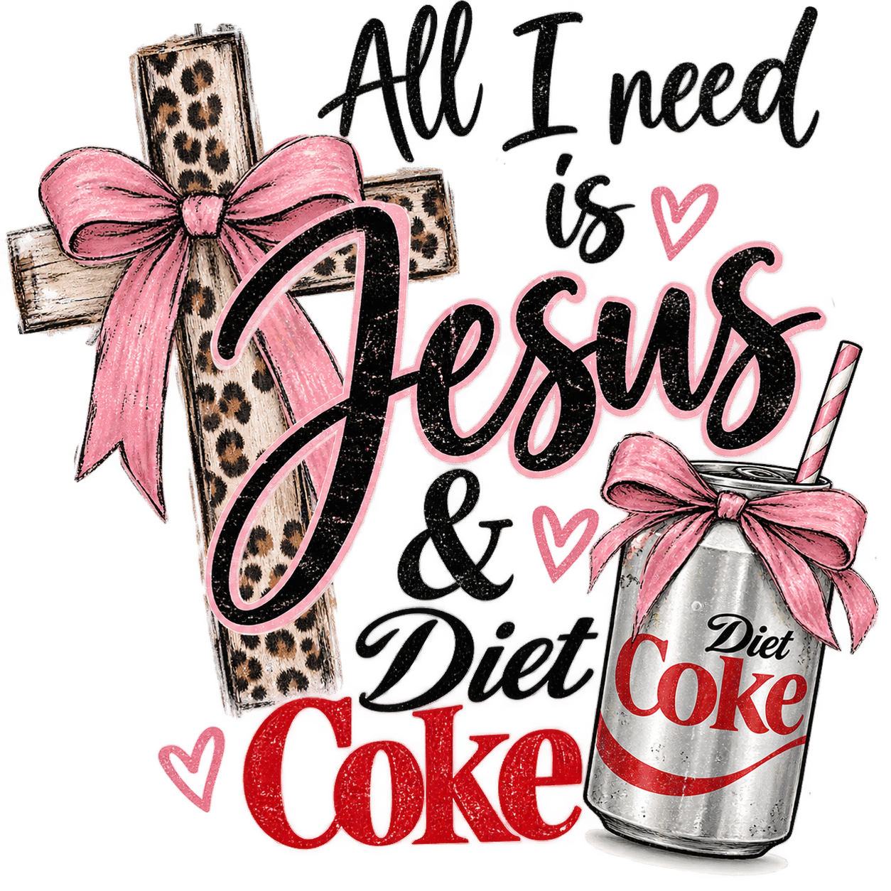 All I need is Jesus & Diet Coke Tee