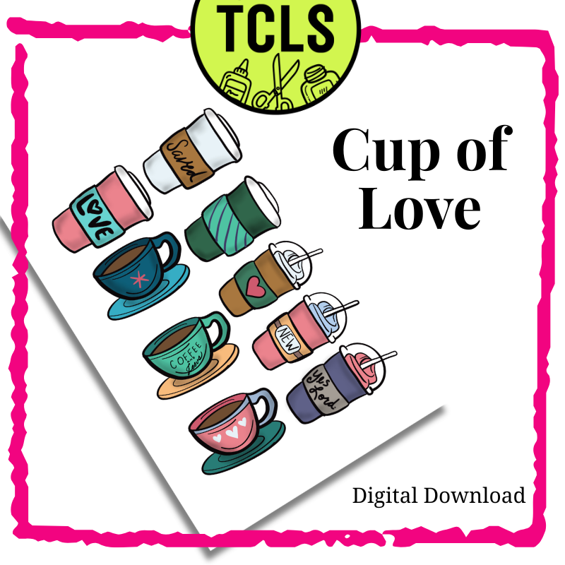 Cup of Love - Digital Download Printable
