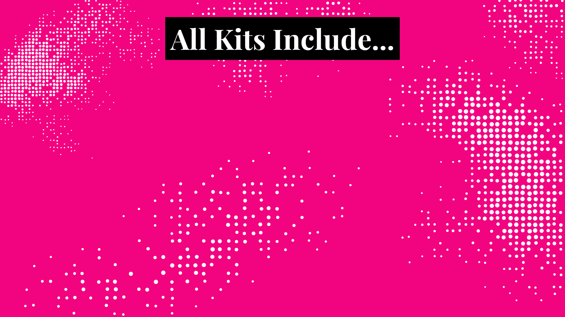 ALl Kits Include _ still shot.png