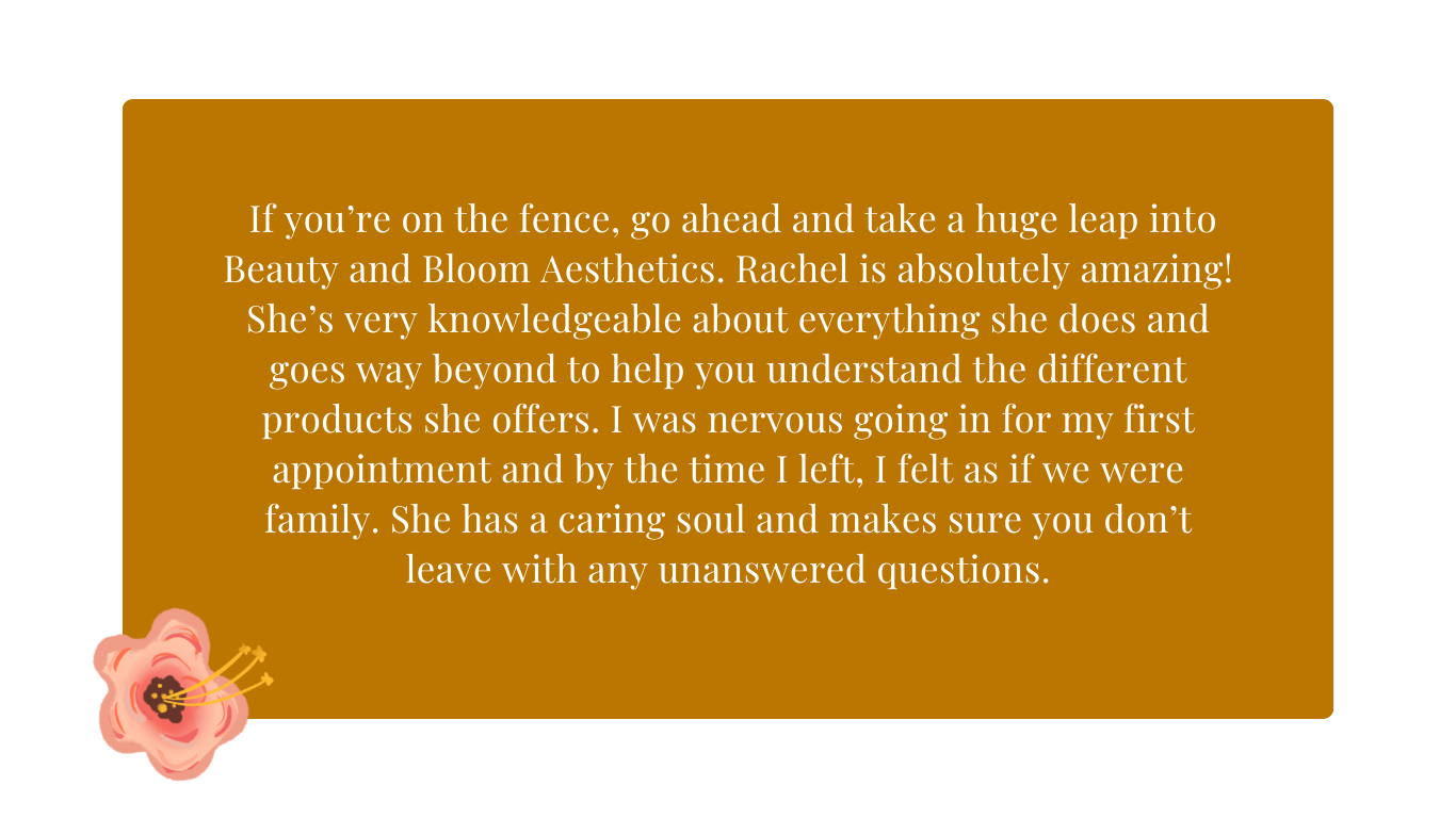 Positive experience at Beauty and Bloom Aesthetics, praising Rachel's knowledge and caring nature.