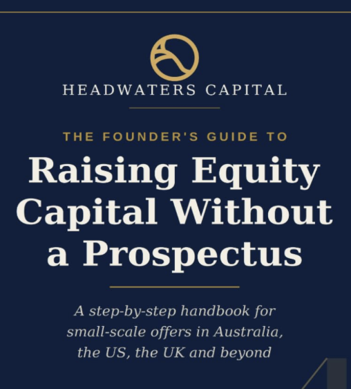 Cover of a book titled 'Raising Equity Capital Without a Prospectus' by Headwaters Capital, with a subtitle indicating it's a step-by-step handbook for small-scale offers in Australia, the US, the UK, and beyond.