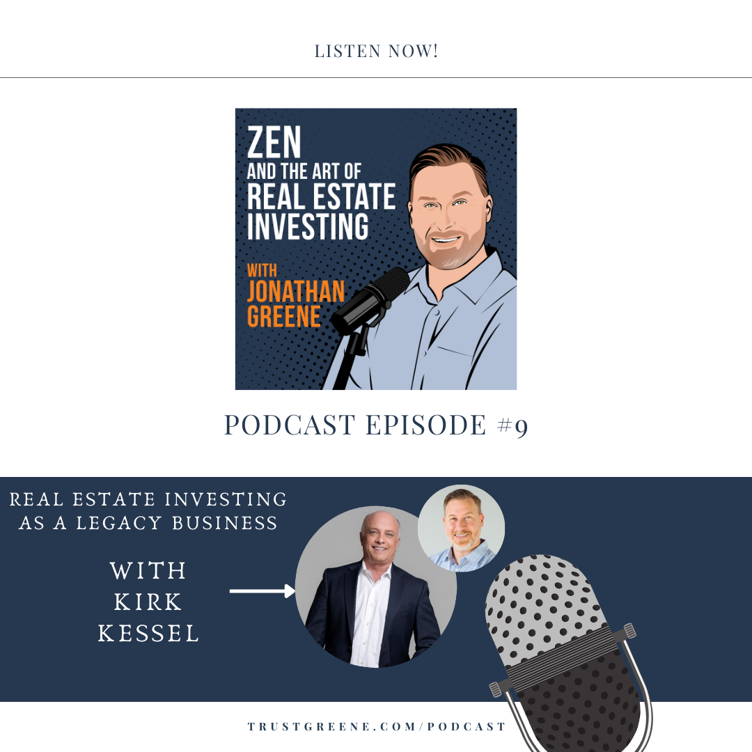 Episode 009: Real Estate Investing as a Legacy Business with Kirk Kessel