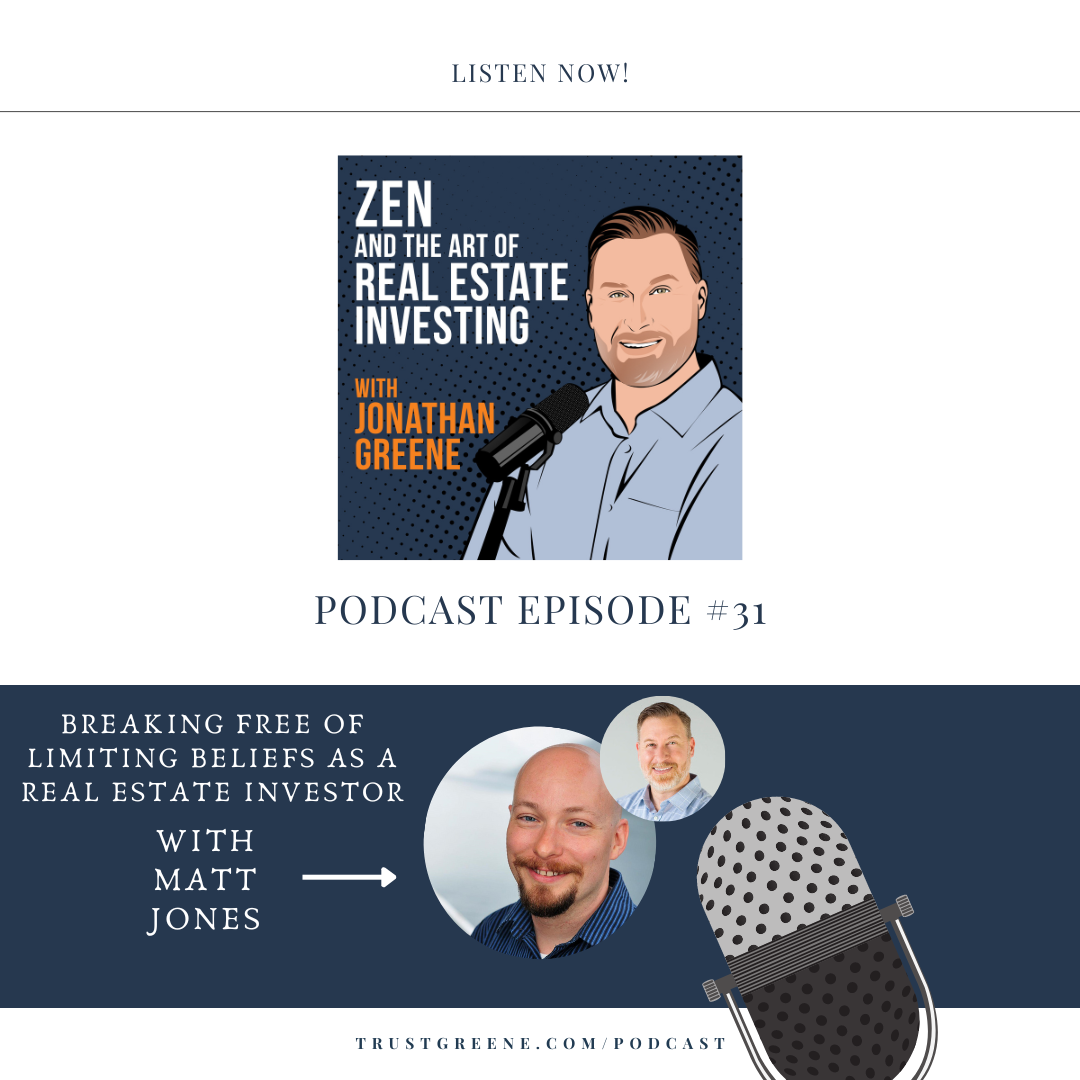 031: Breaking Free of Limiting Beliefs as a Real Estate Investor with Matt Jones