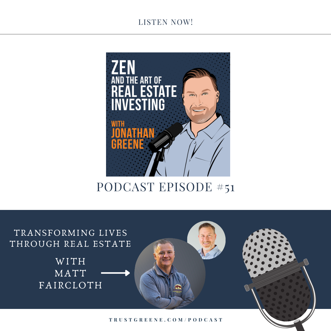  051: Transforming Lives Through Real Estate with Matt Faircloth