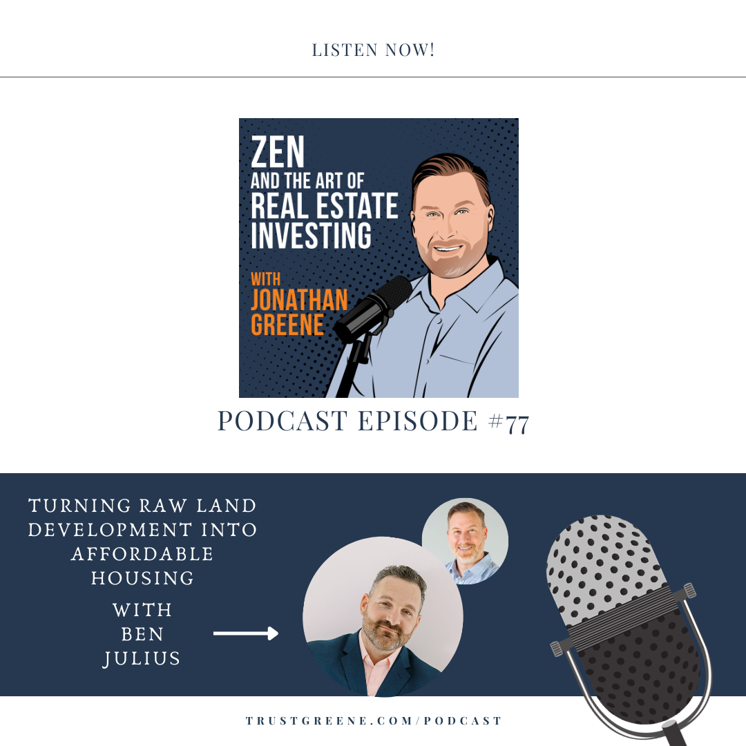 077: Turning Raw Land Development into Affordable Housing with Ben Julius