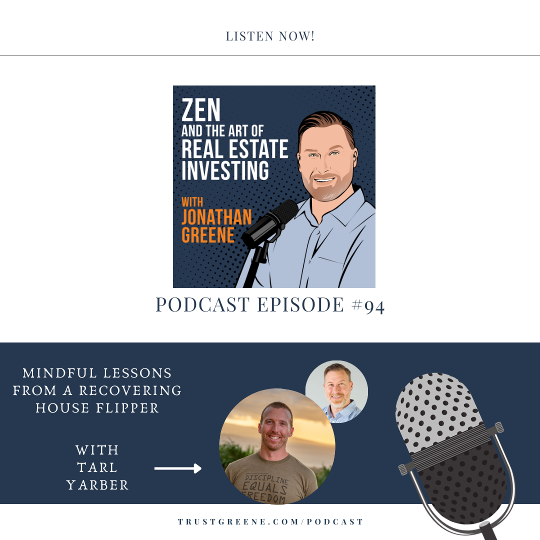 094: Mindful Lessons From a Recovering House Flipper with Tarl Yarber