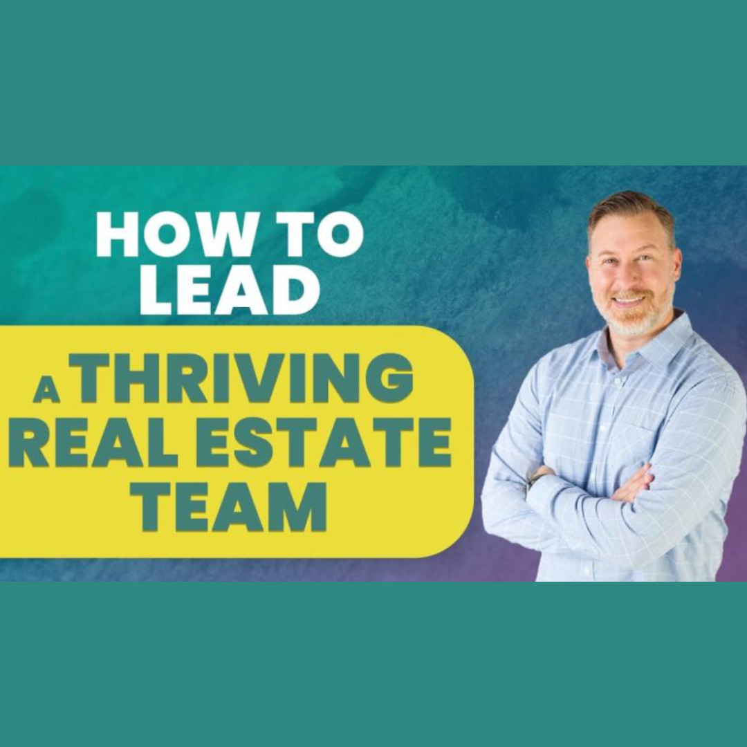 Ep. 7: How to Lead a Thriving Real Estate Team with Jonathan Greene (Copy) (Copy)