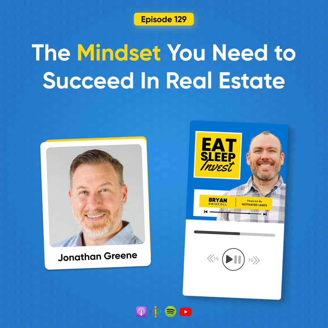 Ep. 129 - The Mindset You Need to Succeed in Real Estate (Copy) (Copy)
