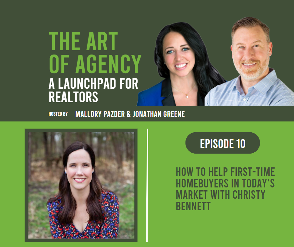 010: How to Help First-Time Homebuyers in Today’s Market with Christy Bennett