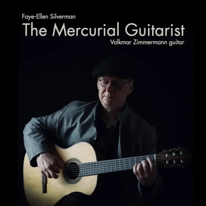 Recording cover titled 'The Mercurial Guitarist' by Faye-Ellen Silverman, featuring a man wearing a hat and glasses playing an acoustic guitar against a dark background.