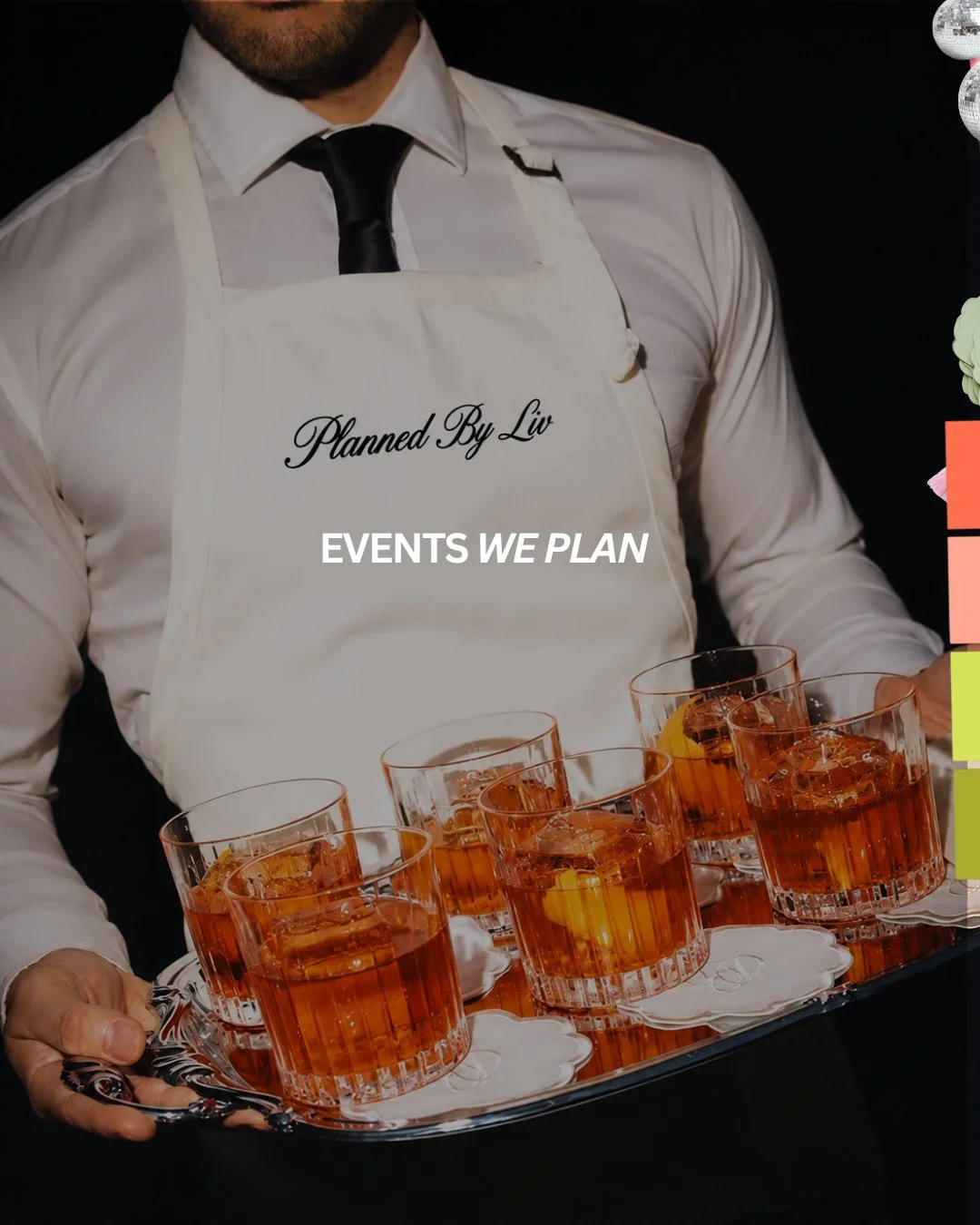 Getting married? &rarr; We plan that.
Turning 30? &rarr; We plan that.
Having a baby? &rarr; We plan that.
Launching something? &rarr; We plan that.
Just want an excuse to throw a really good party? &rarr; Definitely plan that.