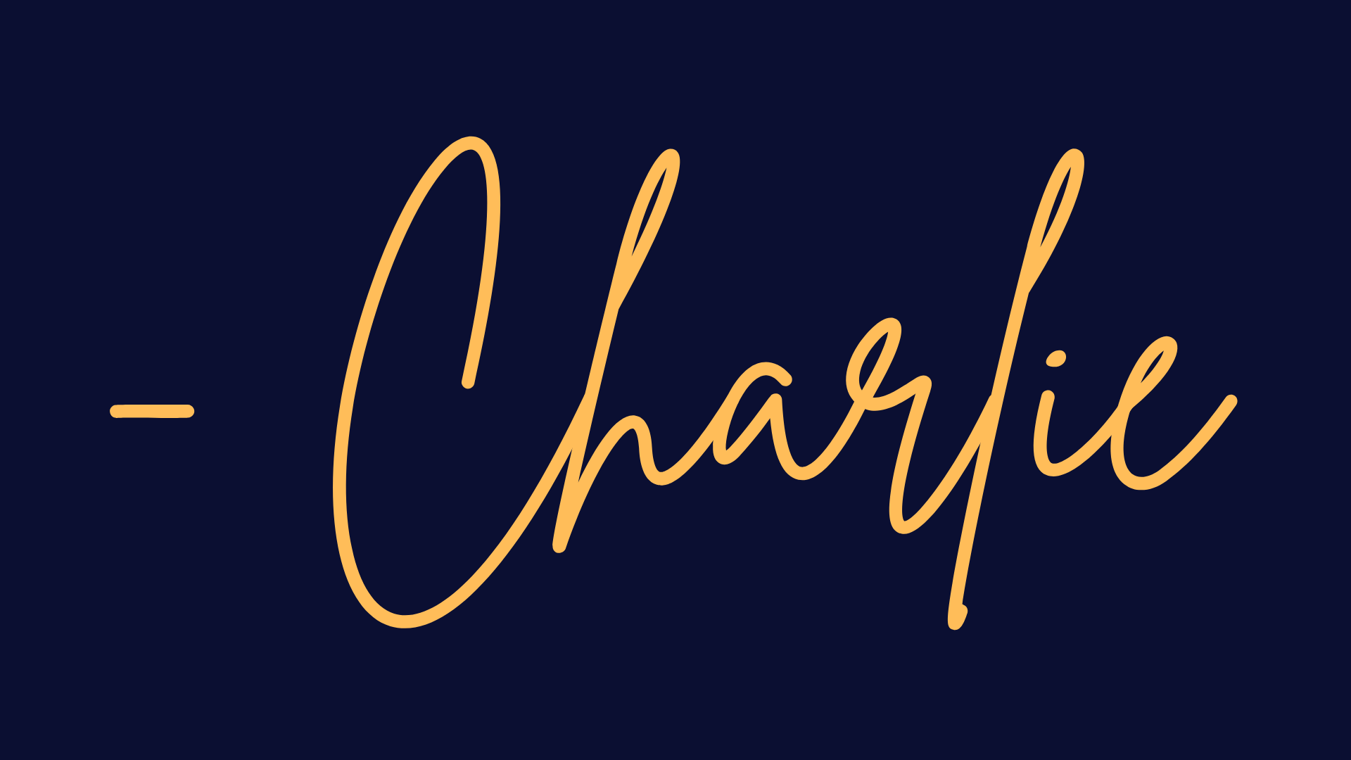 Text that reads '-charlie' in a cursive font on a dark background.