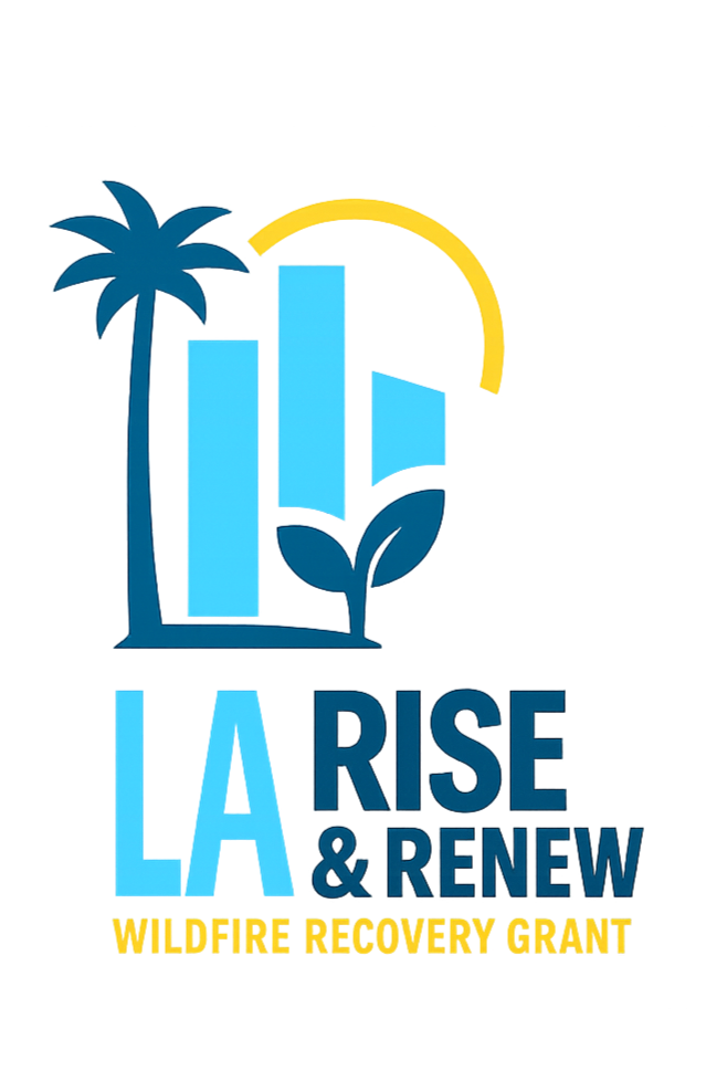 LA RISE &amp; RENEW WILDFIRE RECOVERY GRANT PROGRAM