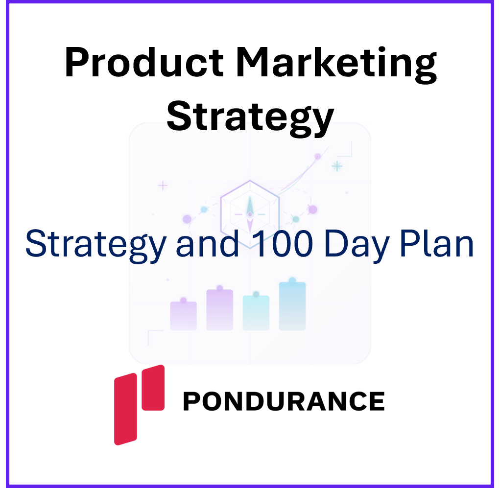 Product Mktg- Strategy and 100 day plan Pondurance.png