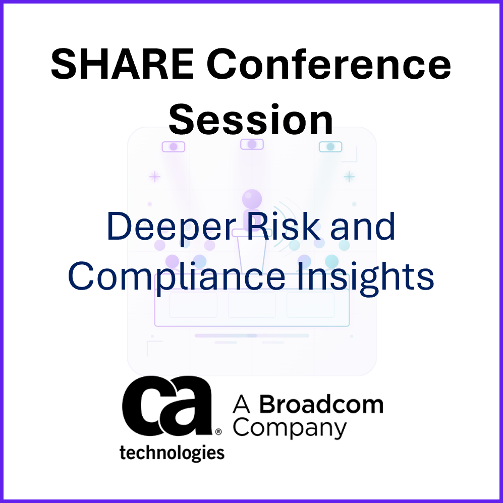 Events Confs-SHARE Conf Deeper Risk Compliance Insights Broadcom.png