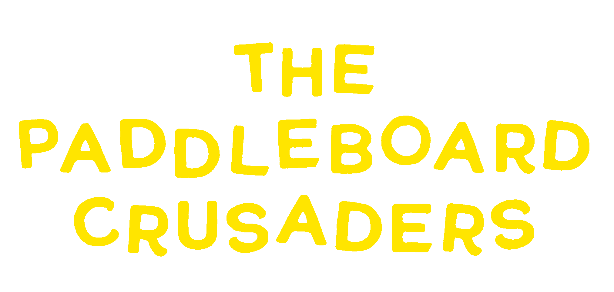 Text in yellow stating "The Paddleboard Crusaders" on a black background.